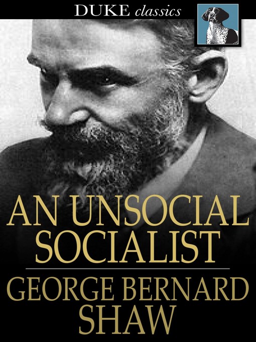 Title details for An Unsocial Socialist by George Bernard Shaw - Available